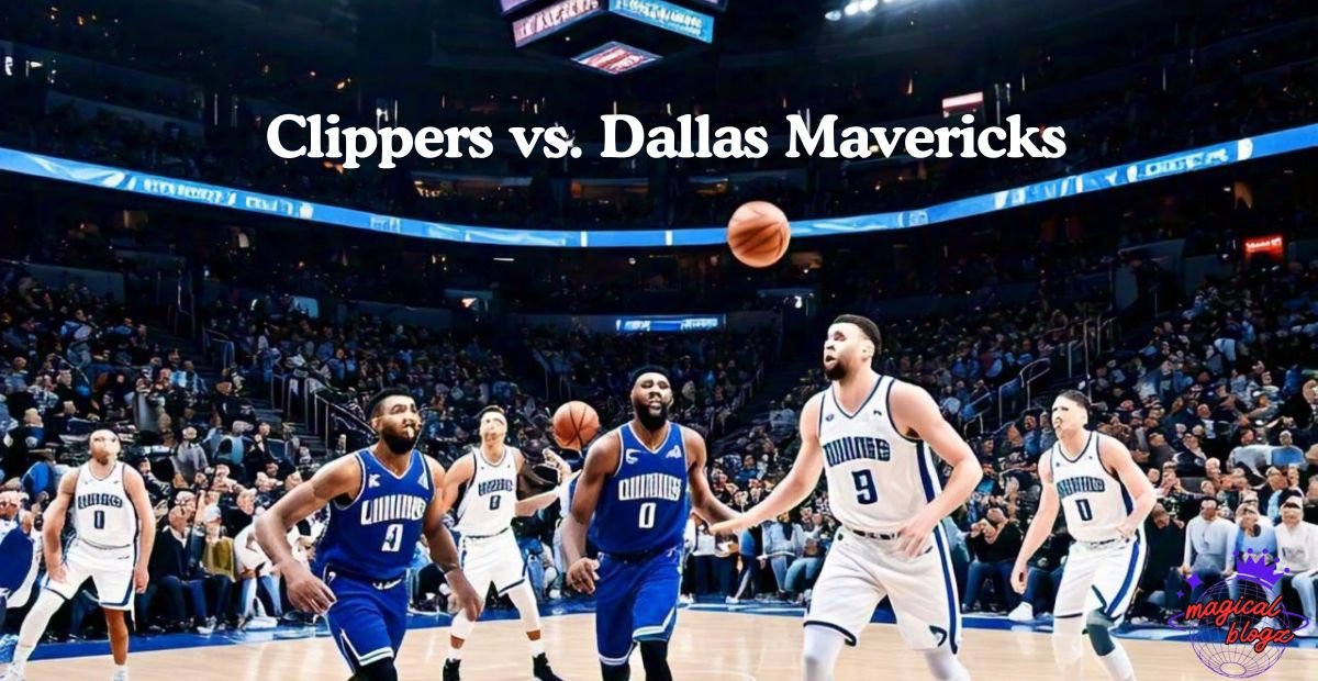 Clippers vs Dallas Mavericks Match Player Stats