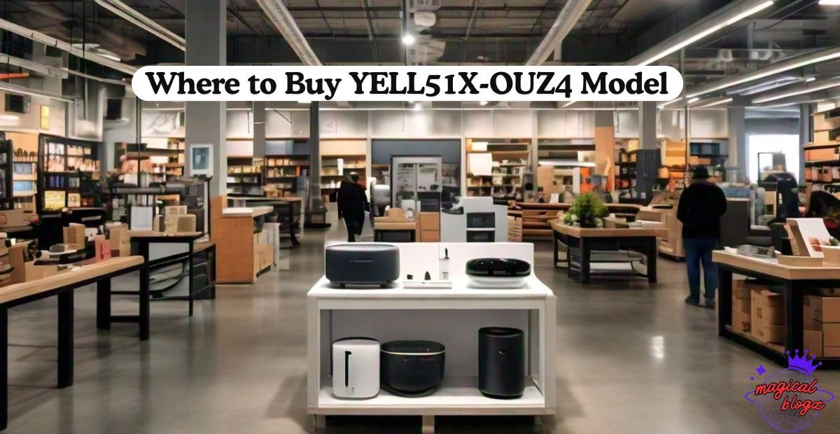 Discover Where to Buy YELL51X-OUZ4 Model Online and In Stores